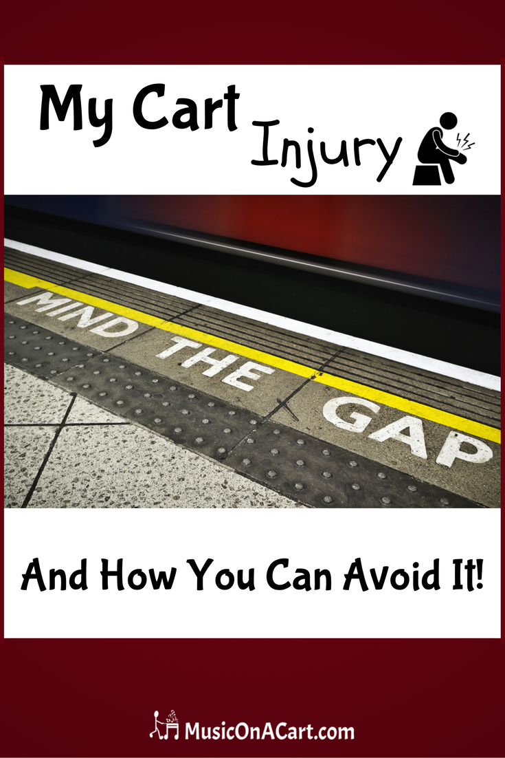 My Cart Injury and How You Can Avoid It | www.MusicOnACart.com